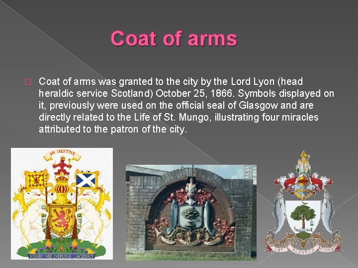 Coat of arms � Coat of arms was granted to the city by the
