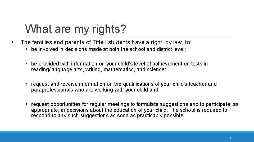 What are my rights? § The families and parents of Title I students have