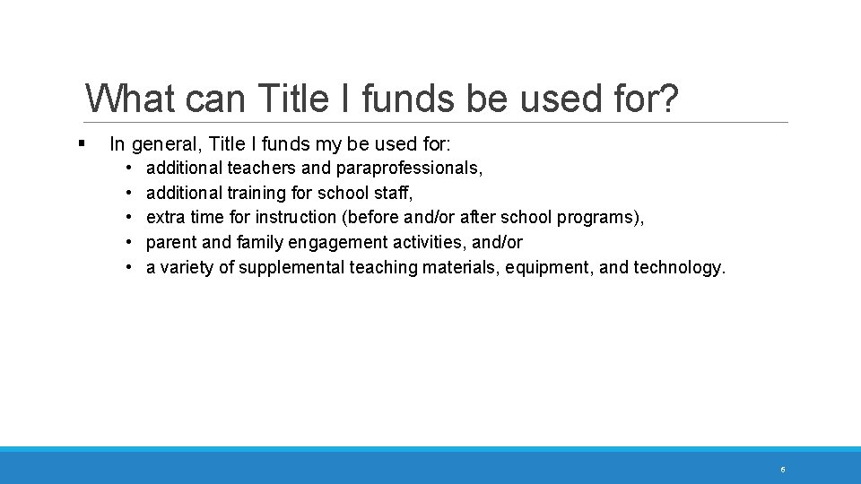 What can Title I funds be used for? § In general, Title I funds