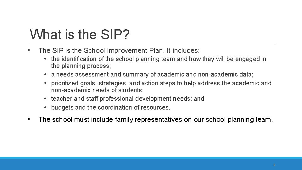 What is the SIP? § The SIP is the School Improvement Plan. It includes: