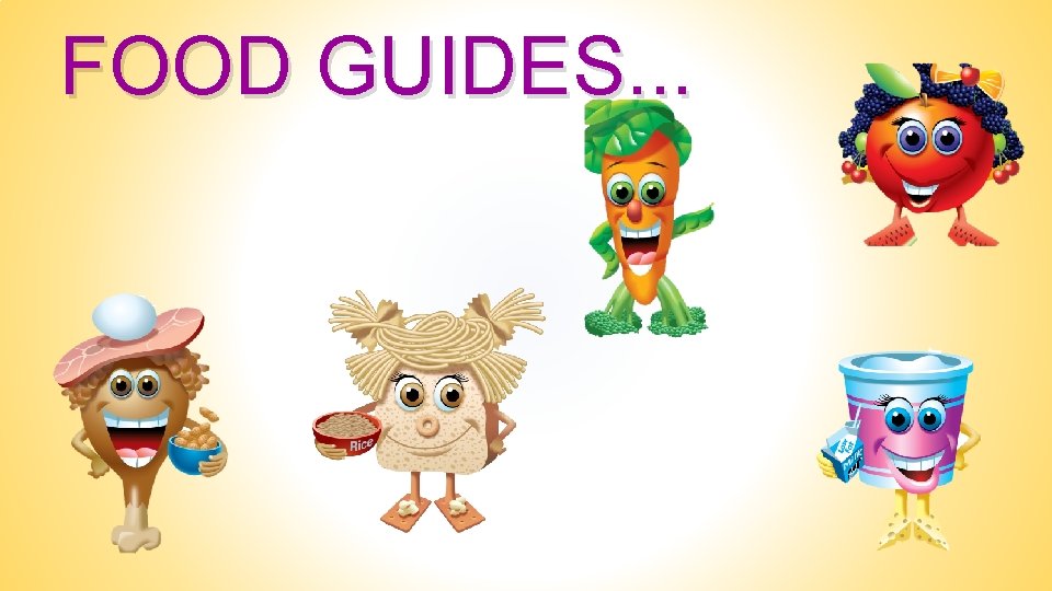 FOOD GUIDES. . . 