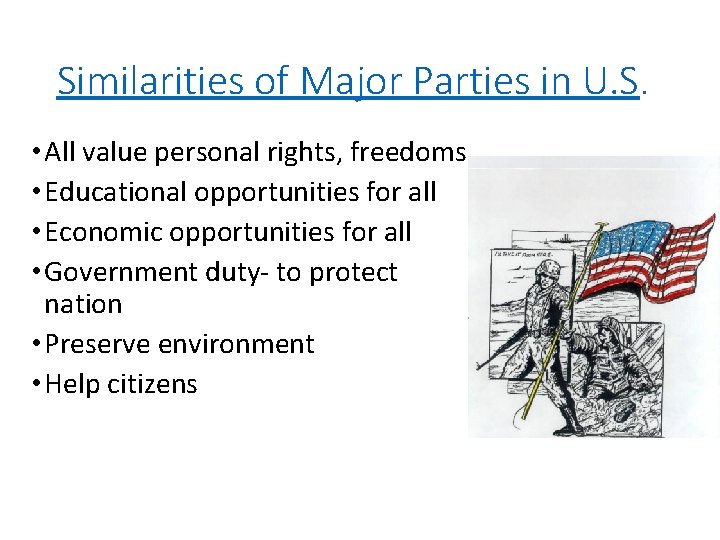 Similarities of Major Parties in U. S. • All value personal rights, freedoms • Similarities of Major Parties in U. S. • All value personal rights, freedoms •