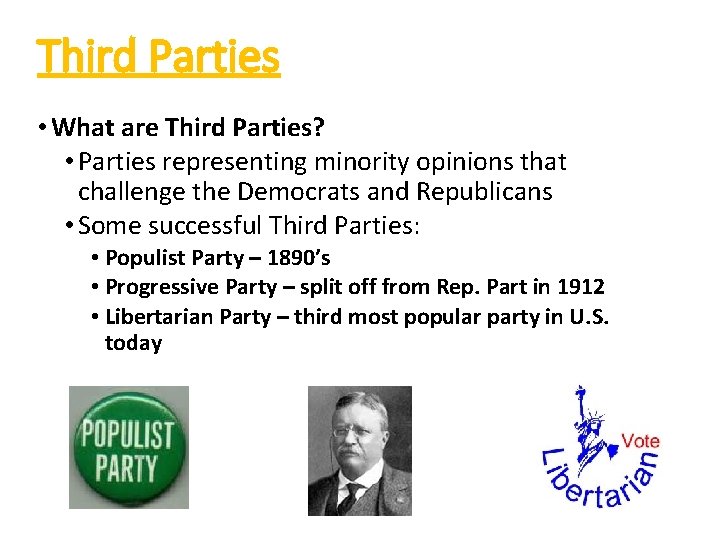 Third Parties • What are Third Parties? • Parties representing minority opinions that challenge Third Parties • What are Third Parties? • Parties representing minority opinions that challenge