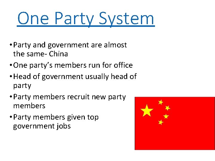 One Party System • Party and government are almost the same- China • One One Party System • Party and government are almost the same- China • One