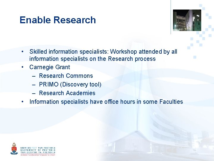 Enable Research • Skilled information specialists: Workshop attended by all information specialists on the