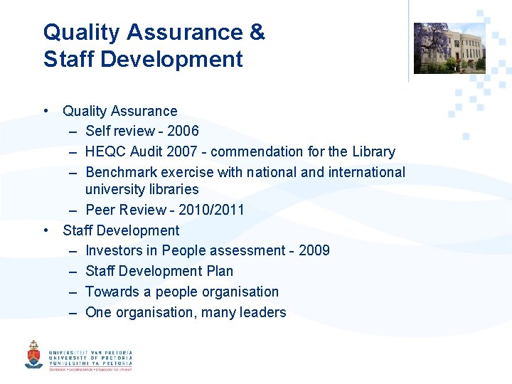 Quality Assurance & Staff Development • Quality Assurance – Self review - 2006 –