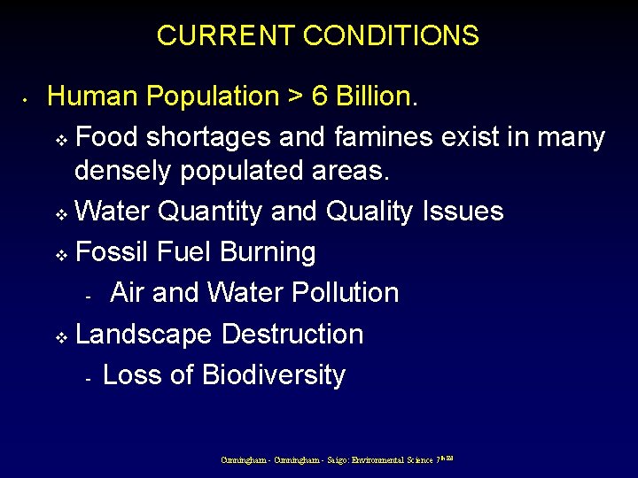 CURRENT CONDITIONS • Human Population > 6 Billion. v Food shortages and famines exist