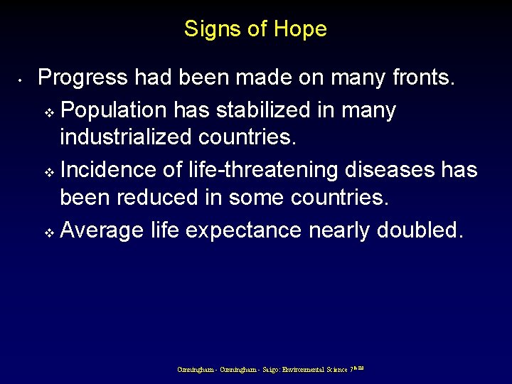 Signs of Hope • Progress had been made on many fronts. v Population has