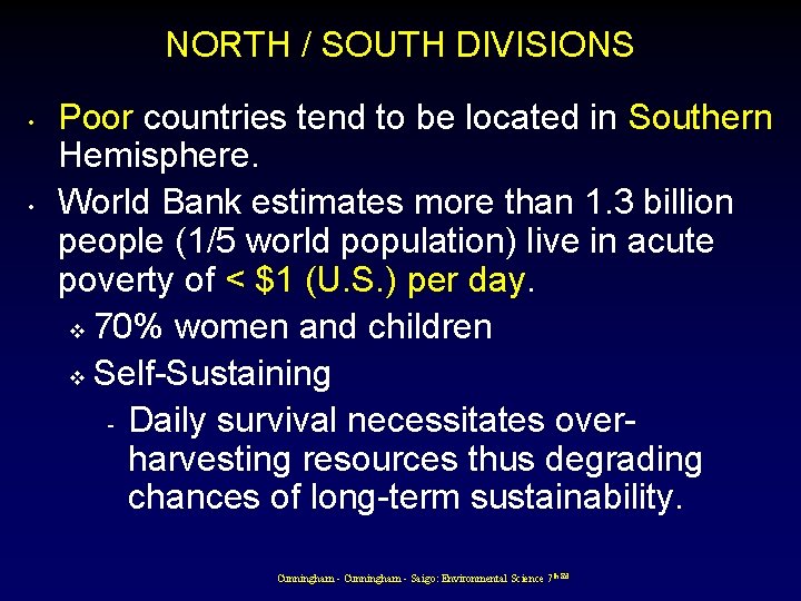 NORTH / SOUTH DIVISIONS • • Poor countries tend to be located in Southern