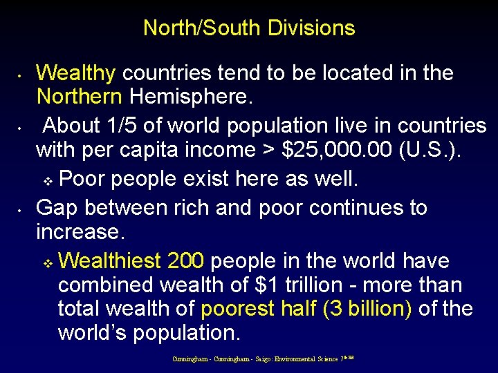 North/South Divisions • • • Wealthy countries tend to be located in the Northern