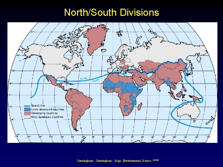 North/South Divisions Cunningham - Saigo: Environmental Science 7 th Ed. 