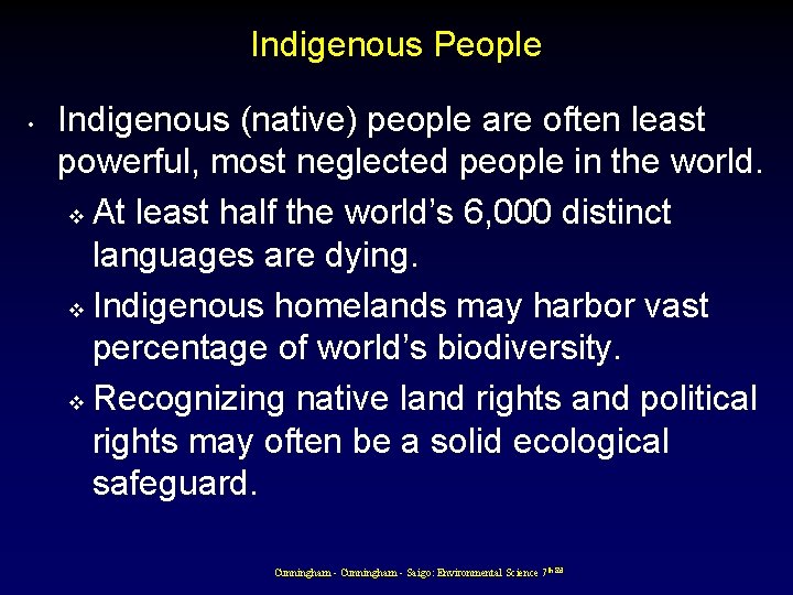 Indigenous People • Indigenous (native) people are often least powerful, most neglected people in