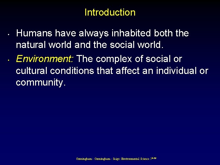 Introduction • • Humans have always inhabited both the natural world and the social