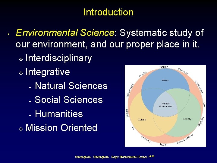 Introduction • Environmental Science: Systematic study of our environment, and our proper place in