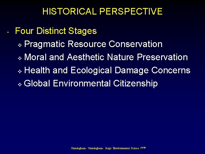 HISTORICAL PERSPECTIVE • Four Distinct Stages v Pragmatic Resource Conservation v Moral and Aesthetic