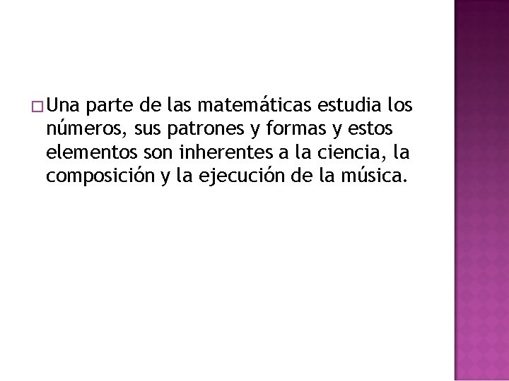 �Una parte de las matemáticas estudia los números, sus patrones y formas y estos