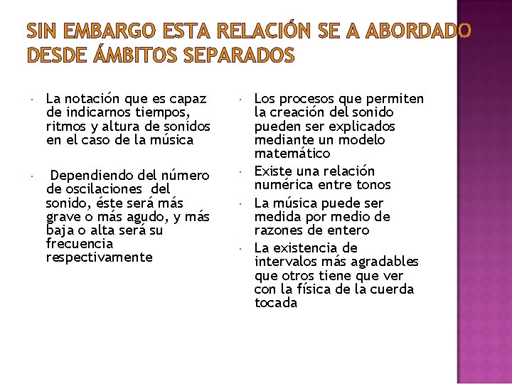 SIN EMBARGO ESTA RELACIÓN SE A ABORDADO DESDE ÁMBITOS SEPARADOS La notación que es