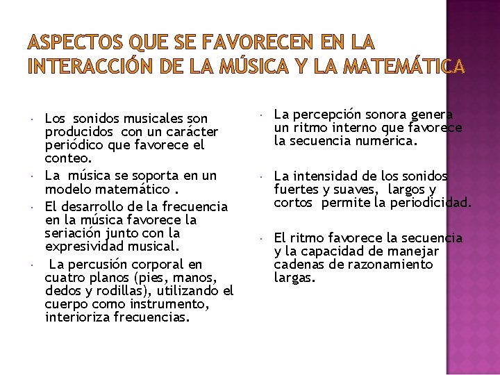 ASPECTOS QUE SE FAVORECEN EN LA INTERACCIÓN DE LA MÚSICA Y LA MATEMÁTICA Los