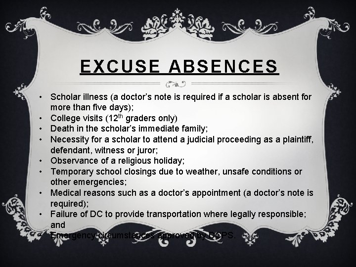 EXCUSE ABSENCES • Scholar illness (a doctor’s note is required if a scholar is