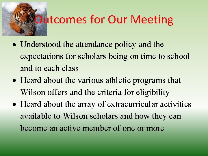 Outcomes for Our Meeting Understood the attendance policy and the expectations for scholars being