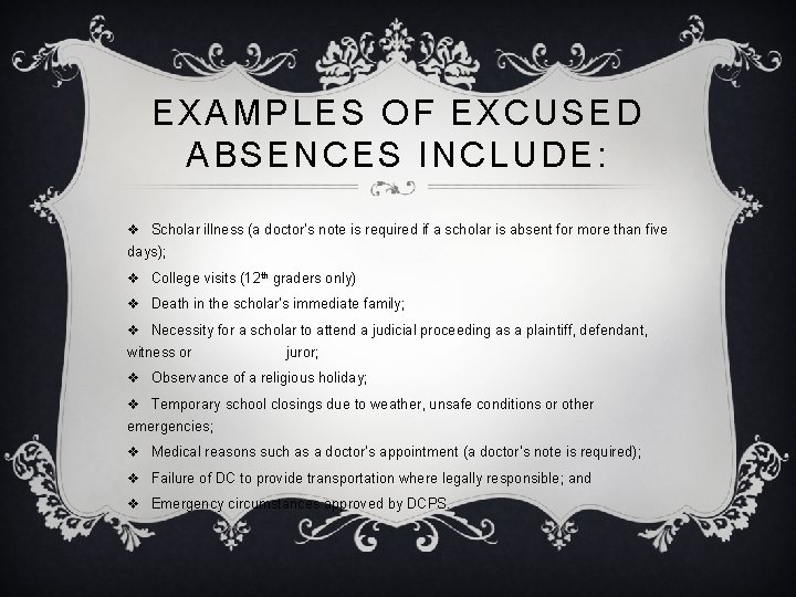 EXAMPLES OF EXCUSED ABSENCES INCLUDE: v Scholar illness (a doctor’s note is required if