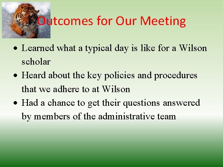 Outcomes for Our Meeting Learned what a typical day is like for a Wilson