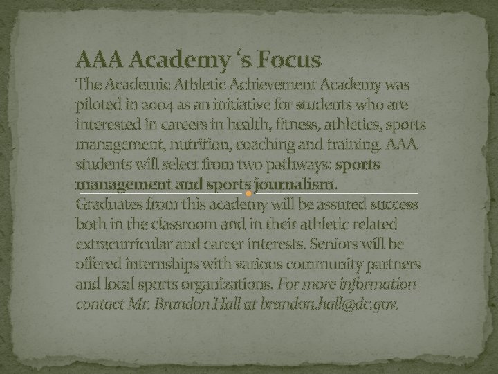 AAA Academy ‘s Focus The Academic Athletic Achievement Academy was piloted in 2004 as