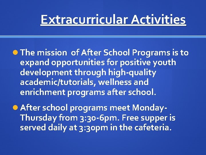 Extracurricular Activities The mission of After School Programs is to expand opportunities for positive