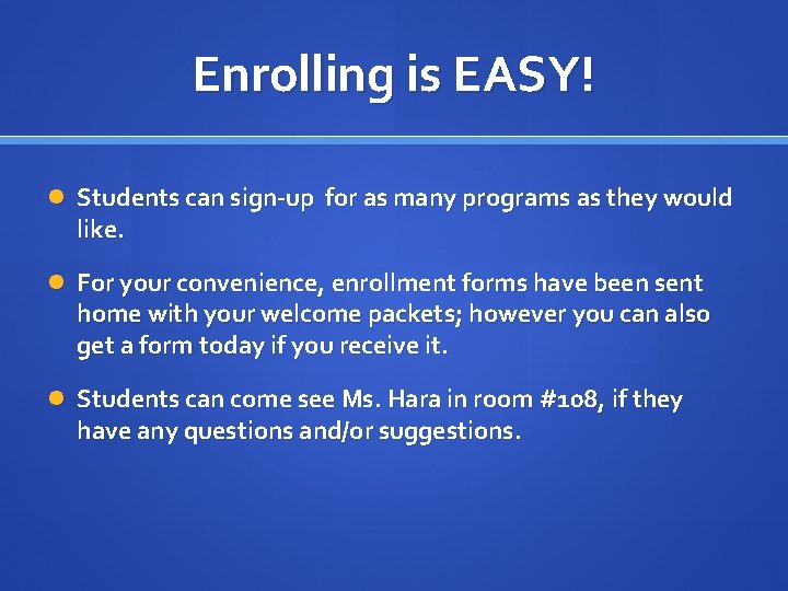 Enrolling is EASY! Students can sign-up for as many programs as they would like.