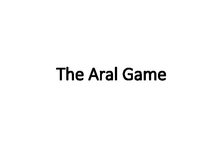 The Aral Game 