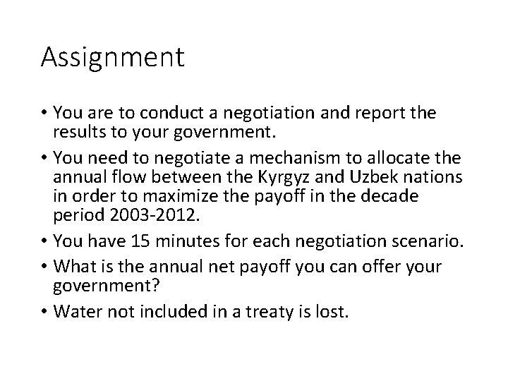 Assignment • You are to conduct a negotiation and report the results to your