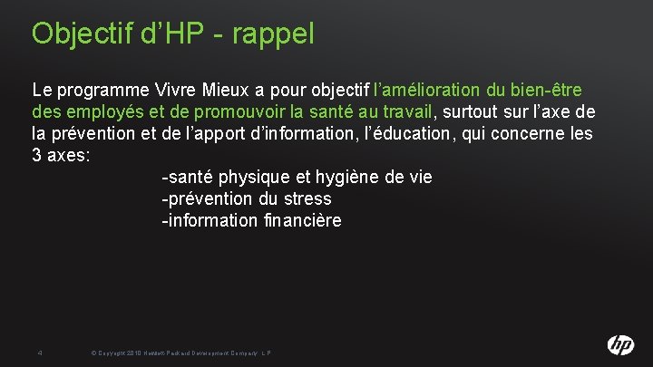 Objectif d’HP - rappel Le programme Vivre Mieux a pour objectif l’amélioration du bien-être