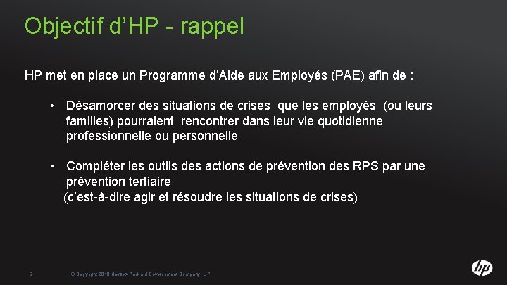 Objectif d’HP - rappel HP met en place un Programme d’Aide aux Employés (PAE)