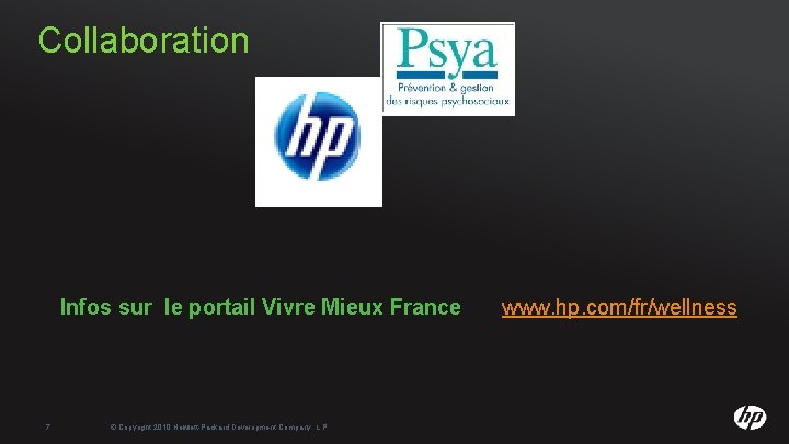 Collaboration Infos sur le portail Vivre Mieux France 7 © Copyright 2010 Hewlett-Packard Development