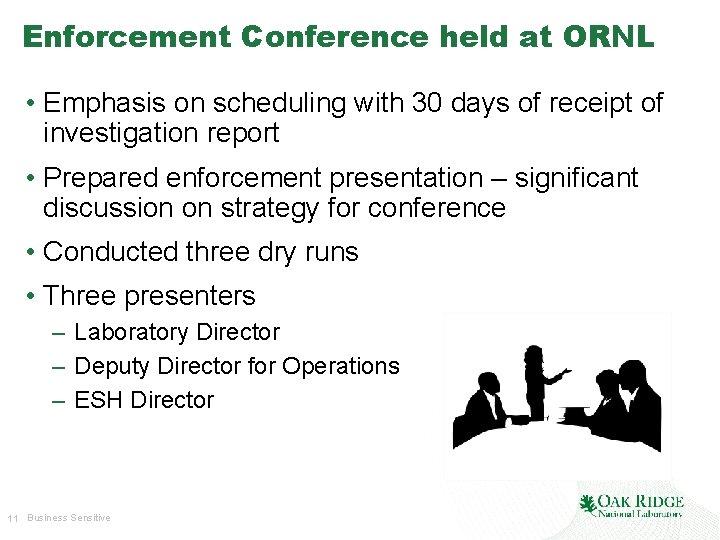 Enforcement Conference held at ORNL • Emphasis on scheduling with 30 days of receipt