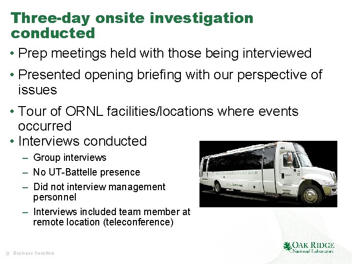 Three-day onsite investigation conducted • Prep meetings held with those being interviewed • Presented