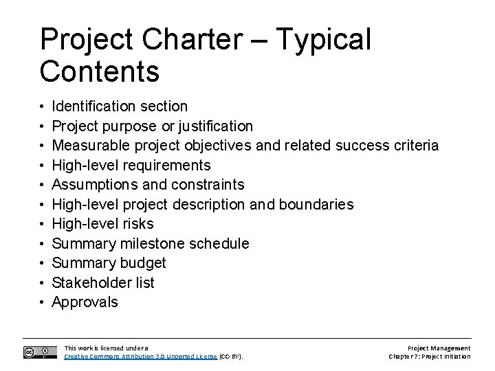 Project Charter – Typical Contents • • • Identification section Project purpose or justification