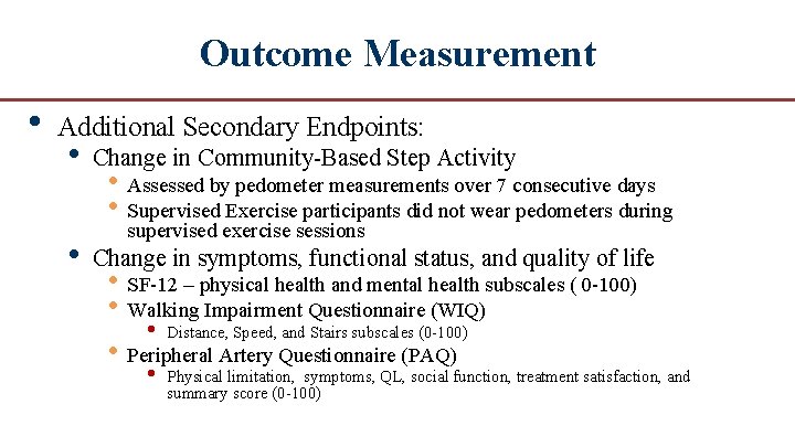 Outcome Measurement • Additional Secondary Endpoints: • • Change in Community Based Step Activity