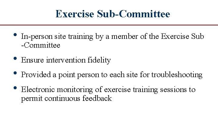 Exercise Sub-Committee • In person site training by a member of the Exercise Sub