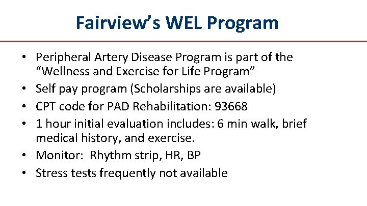 Fairview’s WEL Program • Peripheral Artery Disease Program is part of the “Wellness and