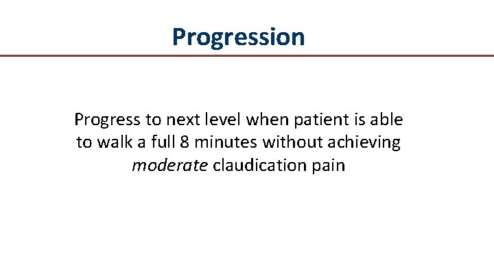 Progression Progress to next level when patient is able to walk a full 8