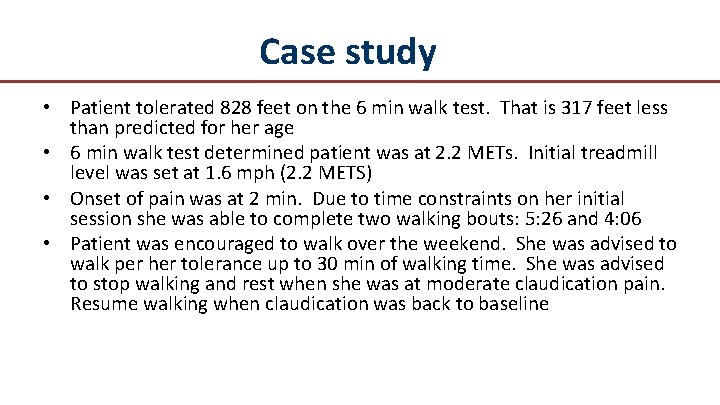 Case study • Patient tolerated 828 feet on the 6 min walk test. That