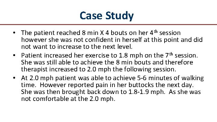 Case Study • The patient reached 8 min X 4 bouts on her 4