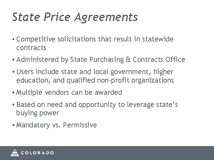 State Price Agreements • Competitive solicitations that result in statewide contracts • Administered by