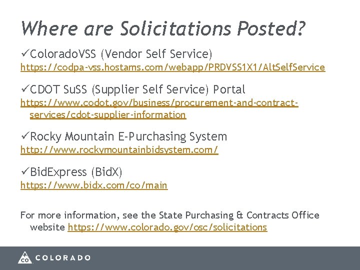 Where are Solicitations Posted? üColorado. VSS (Vendor Self Service) https: //codpa-vss. hostams. com/webapp/PRDVSS 1