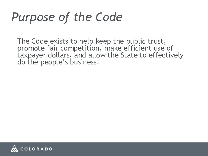Purpose of the Code The Code exists to help keep the public trust, promote