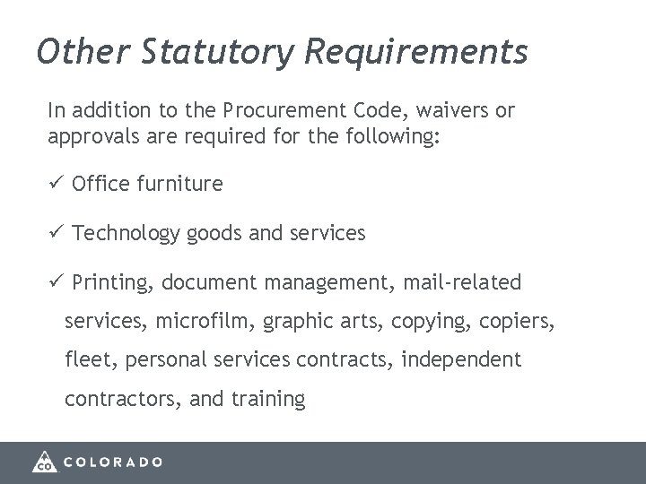 Other Statutory Requirements In addition to the Procurement Code, waivers or approvals are required