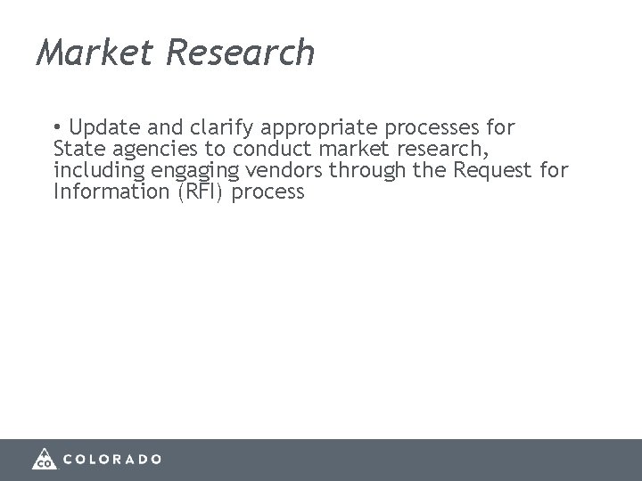 Market Research • Update and clarify appropriate processes for State agencies to conduct market