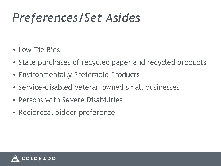 Preferences/Set Asides • Low Tie Bids • State purchases of recycled paper and recycled