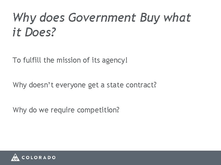 Why does Government Buy what it Does? To fulfill the mission of its agency!